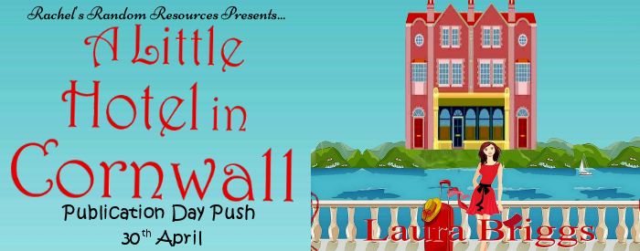#BlogTour #Review A Little Hotel In Cornwall by Laura Briggs @rararesources @PaperDollWrites #PublicationDay