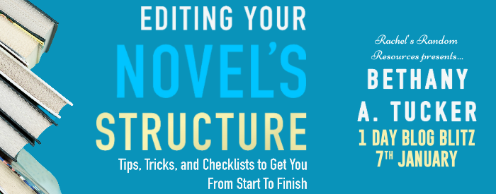 Editing Your Novel’s Structure: Tips, Tricks, and Checklists to Get You From Start to Finish by Bethany A. Tucker #BookReview @rararesources